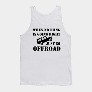 Nothing Right? Go Offroad - Defender Tank Top